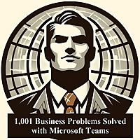 1,001 Business Problems Solved with Microsoft Teams