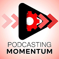 Podcasting Momentum -  The Marketing Flywheel for your Businesss