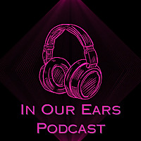 In Our Ears Podcast