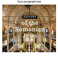 History of the Romanian Jews (Exploration of Jewish Romanian Heritage and Contributions]