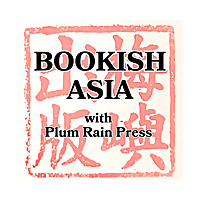 BOOKISH ASIA with Plum Rain Press