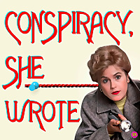 Conspiracy, She Wrote