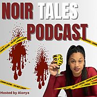 Noir Tales Podcast: A True Crime Podcast