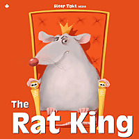 The Rat King - A Bedtime Series For Older Kids