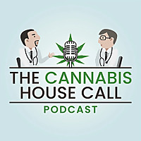 The Cannabis House Call Podcast