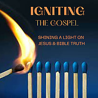Igniting The Gospel