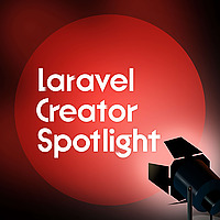 Laravel Creator Spotlight