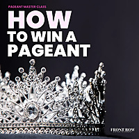The Pageant Master Class: How to Win a Pageant