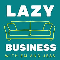 Lazy Business Podcast