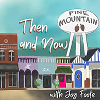 Pine Mountain, Then and Now