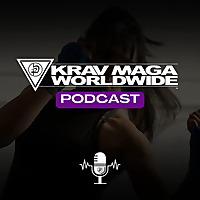 Krav Maga Worldwide Official Podcast