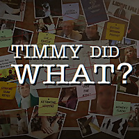 Timmy Did What?