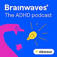 Brainwaves the ADHD podcast