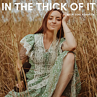 In The Thick Of It With Tori Forsyth