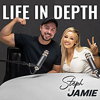 LIFE IN DEPTH with Steph & Jamie