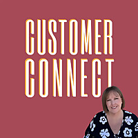 Customer Connect: A Customer Experience Podcast for Small Business Owners