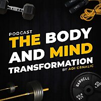 The Body & Mind Transformation Podcast