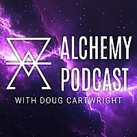 Alchemy Podcast with Doug Cartwright