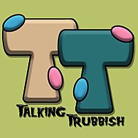 Talking Trubbish
