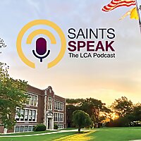 Saints Speak: The LCA Podcast