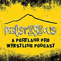 Prestigious - A Portland Pro Wrestling Podcast