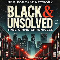 Black & Unsolved: ? True Crime Chronicles
