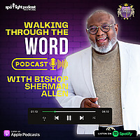 Walking Through the Word With Bishop Sherman Allen