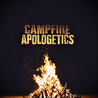 Campfire Apologetics