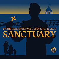 Sanctuary: On the Border Between Church and State