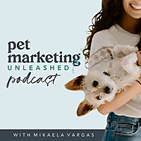 Pet Marketing Unleashed Podcast