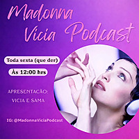 Madonna Vicia Podcast