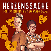 Herzenssache   Projektgeflüster mit Madamfo Ghana