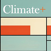 Climate+ | Purpose and Prosperity in an Unprecedented World