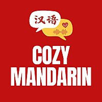 Cozy Mandarin - Acquire Real Chinese at Intermediate Level, and Get Better at it