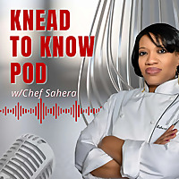 Knead To Know Pod with Chef Sahera