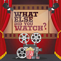 ...What Else Did You Watch? PODCAST