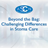 Beyond the Bag: Challenging Differences in Stoma Care