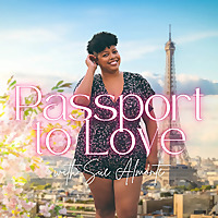 Passport to Love: Solo Travel, Dating Internationally, and the Art of Loving Yourself