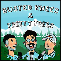 Busted Knees & Pretty Trees