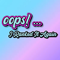 Oops!… I Ranked It Again