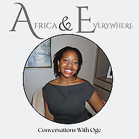 Africa and Everywhere: Conversations with Oge