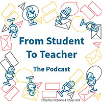 From Student To Teacher: A Podcast for Beginning Educators