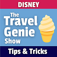 The Travel Genie Show - Disney Tips & Tricks