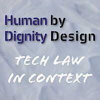 Human Dignity by Design   Tech Law in Context