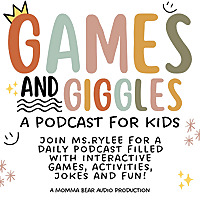 Games and Giggles - A Podcast For Kids by Momma Bear Audio