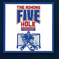 The Aiming Five Hole Hockey Podcast