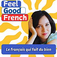 Feel Good French | Empowering Intermediate French Learners