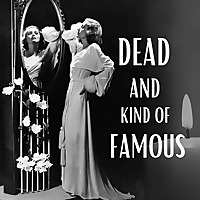Dead and Kind of Famous
