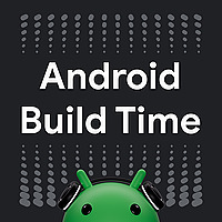 Android Build Time