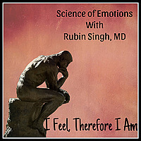 Science of Emotions with Rubin Singh, MD